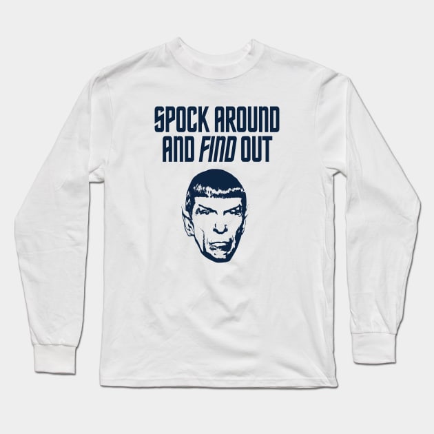 STAR TREK - Spock around and find out Long Sleeve T-Shirt by ROBZILLA